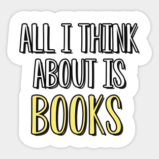 all i think about is books Sticker